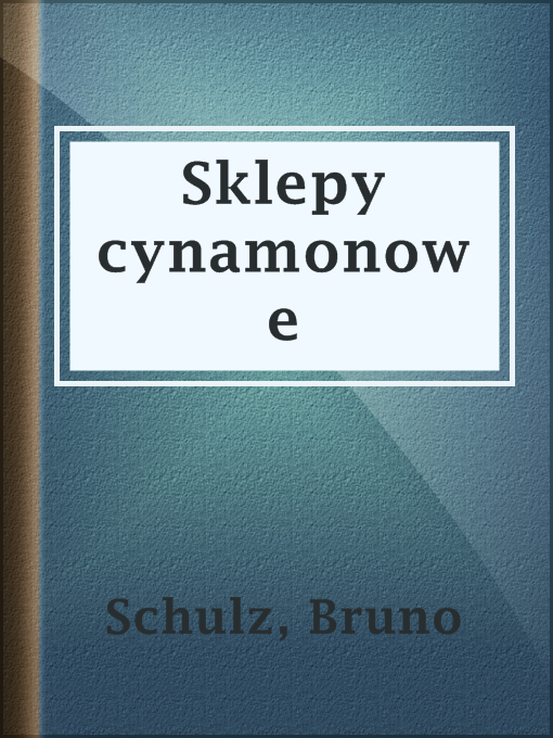 Title details for Sklepy cynamonowe by Bruno Schulz - Available